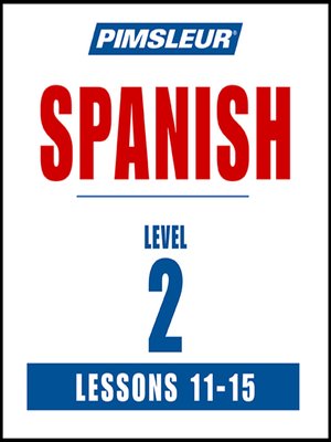 cover image of Pimsleur Spanish Level 2 Lessons 11-15